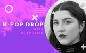 K-pop drop with Ash Potter playing for Babylon